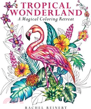 Tropical Wonderland: A Magical Coloring Retreat - A Calming Coloring Book of Rainforest Flowers and Animals for Adults