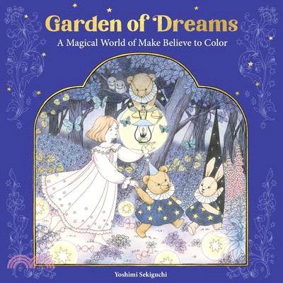 Garden of Dreams: A Magical World of Make Believe to Color