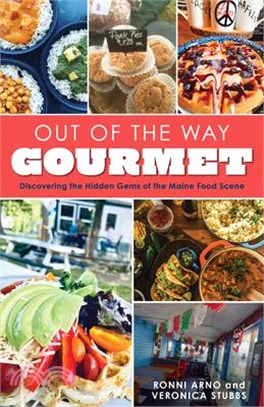 Out of the Way Gourmet: Discovering the Hidden Gems of the Maine Food Scene