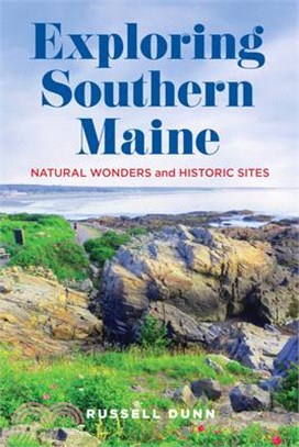 Exploring Southern Maine: Natural Wonders and Historic Sites