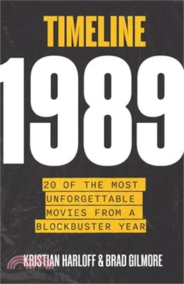 Timeline 1989: 20 of the Most Unforgettable Movies from a Blockbuster Year (Movie Trivia Book for Adults, Things from the 80s)