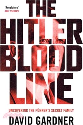 The Hitler Bloodline: Uncovering the Fuhrer's Secret Family