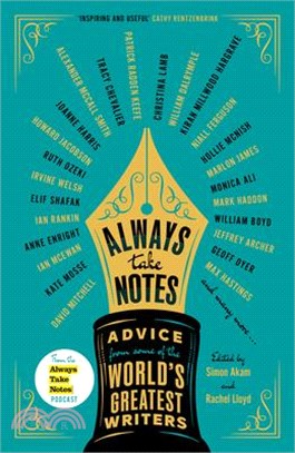 Always Take Notes: Advice from Some of the World's Greatest Writers
