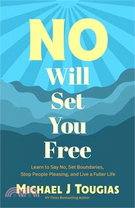 No Will Set You Free: Quit Overthinking and Say Yes to Self-Happiness