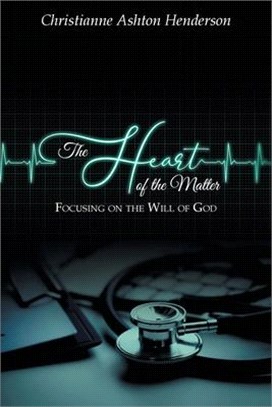 The Heart Of The Matter: Focusing on the Will of God