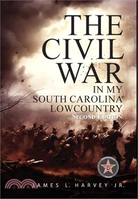 The Civil War In My South Carolina Lowcountry