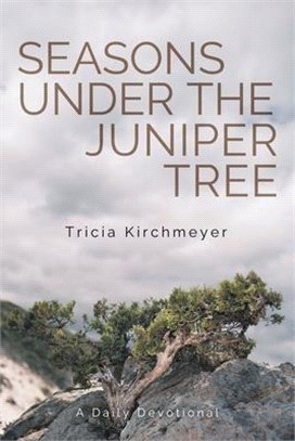 Seasons Under the Juniper Tree: A Daily Devotional