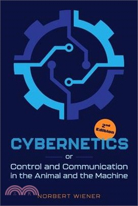 Cybernetics, Second Edition: or Control and Communication in the Animal and the Machine