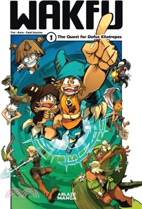 Wakfu Manga Vol 1: The Quest for the Eliatrope Dofus