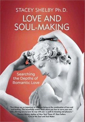 Love and Soul-Making: Searching the Depths of Romantic Love