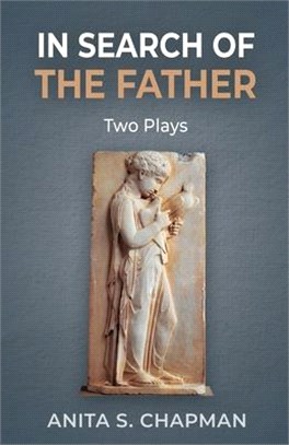 In Search of the Father: Two Plays
