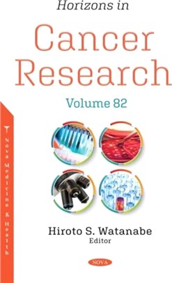 Horizons in Cancer Research：Volume 82