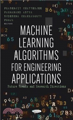 Machine Learning Algorithms for Engineering Applications：Future Trends and Research Directions