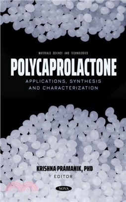 Polycaprolactone：Applications, Synthesis and Characterization