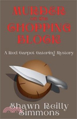 Murder on the Chopping Block: A Red Carpet Catering Mystery