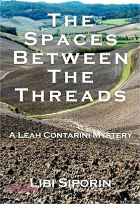The Spaces Between the Threads: A Leah Contarini Mystery