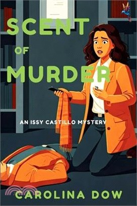 Scent of Murder: An Issy Castillo Murder Mystery