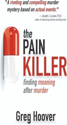 The Pain Killer: Finding Meaning After Murder