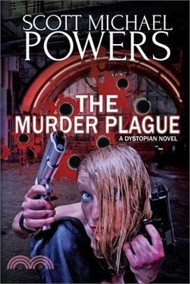 The Murder Plague: A Dystopian Thriller