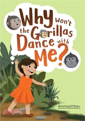 Why Won't the Gorillas Dance with Me?