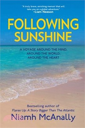 Following Sunshine: A Voyage Around the Mind, Around the World, Around the Heart