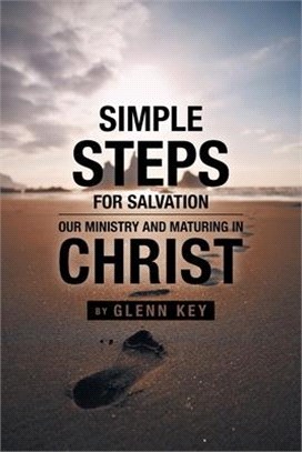 Simple steps for Salvation: Our ministry and Maturing in Christ