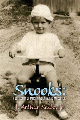 Snooks: A Collection of Tales, Ramblings, and Anecdotes...