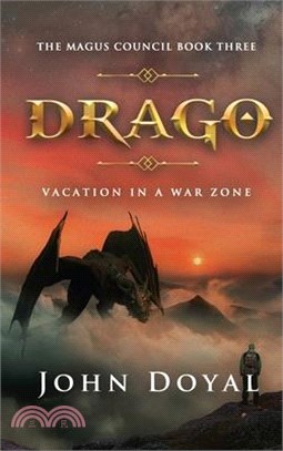 Drago: The Magus Council Book Three:: Vacation in a War Zone