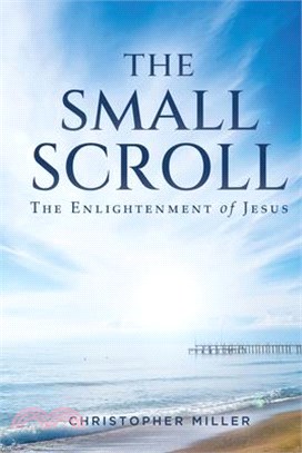 The Small Scroll: The Enlightenment of Jesus