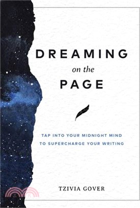 Dreaming on the Page: Tap Into Your Midnight Mind to Supercharge Your Writing
