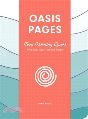 Oasis Pages: Teen Writing Quest: Find Your Daily Writing Habit