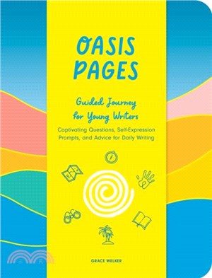 Oasis Pages: Guided Journey for Young Writers：Captivating Questions, Self-Expression Prompts, and Advice for Daily Writing