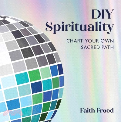DIY Spirituality: Chart Your Own Sacred Path