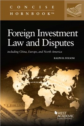 Foreign Investment Law and Disputes：Including China, Europe, and North America