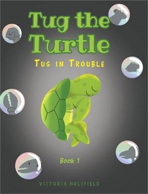 Tug the Turtle: Tug in Trouble