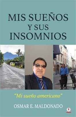 Mis sueños y sus insomnios: Mi sueño americano