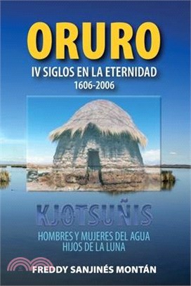 Oruro: IV Siglos En La Eternidad 1606-2006