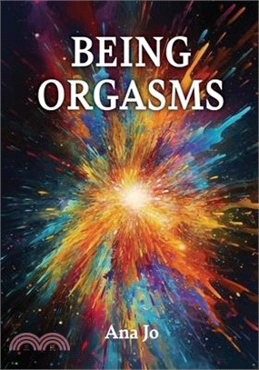 Being Orgasms