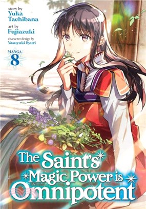 The Saint's Magic Power is Omnipotent (Manga) Vol. 8