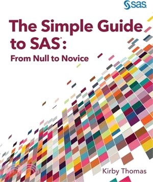 The Simple Guide to SAS: From Null to Novice