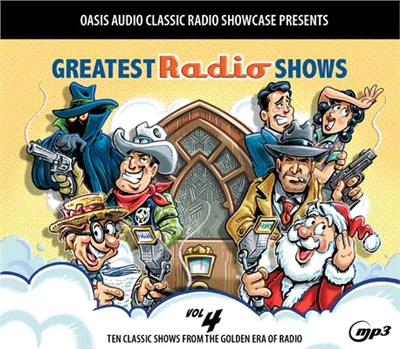 Greatest Radio Shows, Volume 4: Ten Classic Shows from the Golden Era of Radio