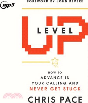 Level Up: How to Advance in Your Calling and Never Get Stuck
