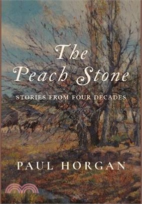 The Peach Stone: Stories from Four Decades