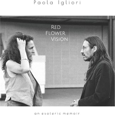 Red Flower Vision: an esoteric memoir