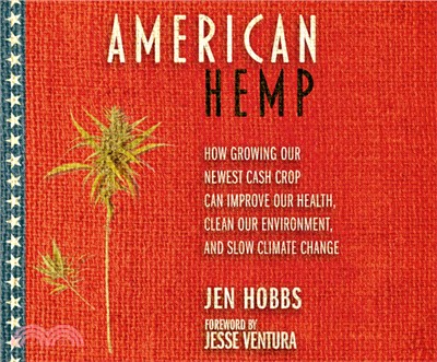 American Hemp: How Growing Our Newest Cash Crop Can Improve Our Health, Clean Our Environment, and Slow Climate Change