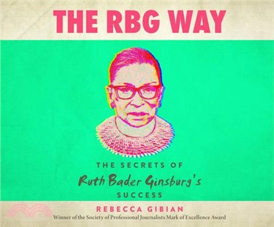 The Rbg Way ― The Secrets of Ruth Bader Ginsburg's Success