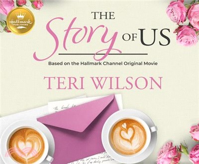 The Story of Us ― Based on the Hallmark Channel Original Movie