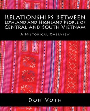 Relationships Between Lowland and Highland People of Central and South Vietnam ― A Historical Overview