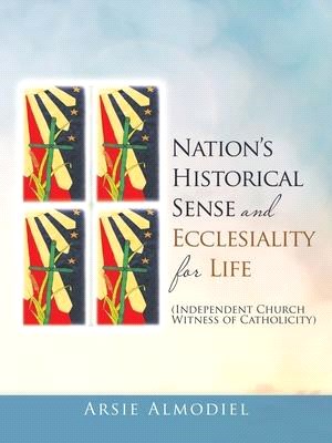 Nation's Historical Sense and Ecclesiality for Life: (Independent Church Witness of Catholicity)