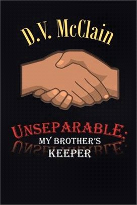 Unseparable: My Brother's Keeper